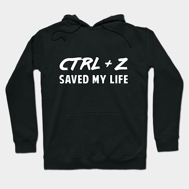 CTRL + Z Saved My Life Computer Geek and Nerd Hoodie by StudioGJ